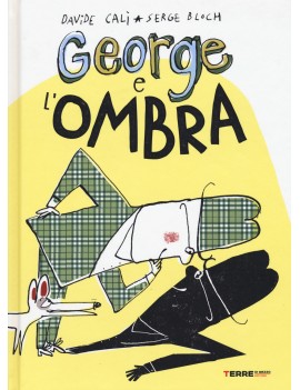 GEORGE E L'OMBRA. EDIZ. A COLORI