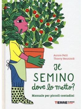 SEMINO DOVE LO METTO? MANUALE PER PICCOL