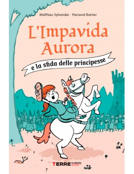 IMPAVIDA AURORA E LA SFIDA DELLE PRINCIP