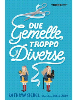 DUE GEMELLE TROPPO DIVERSE