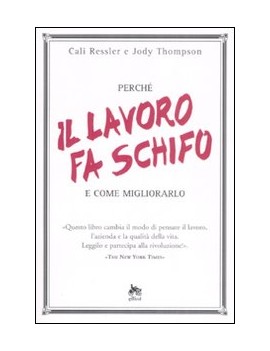 PERCH? IL LAVORO FA SCHIFO E COME MIGLIO