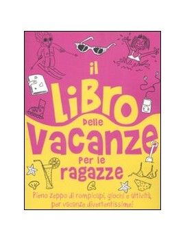 IL LIBRO DELLE VACANZE PER LE RAGAZZE