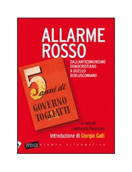 ALLARME ROSSO. DALL'ANTICOMUNISMO DEMOCR