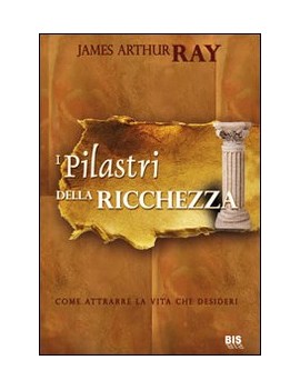 PILASTRI DELLA RICCHEZZA. COME ATTRARRE