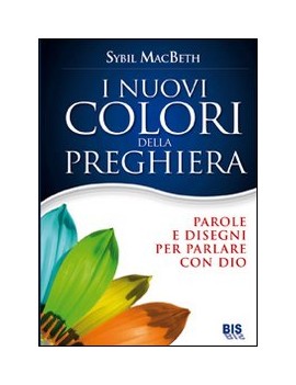 NUOVI COLORI DELLA PREGHIERA. PAROLE E D