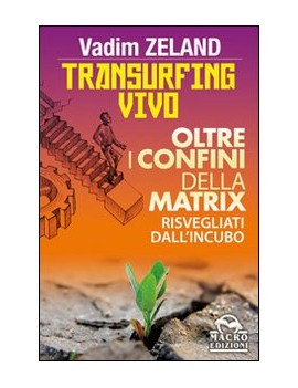 TRANSURFING VIVO. OLTRE I CONFINI DELLA