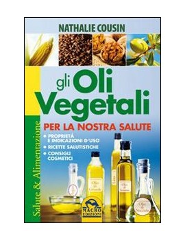 OLI VEGETALI PER LA NOSTRA SALUTE. PROPR