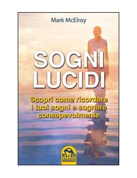 SOGNI LUCIDI. SCOPRI COME RICORDARE I TU