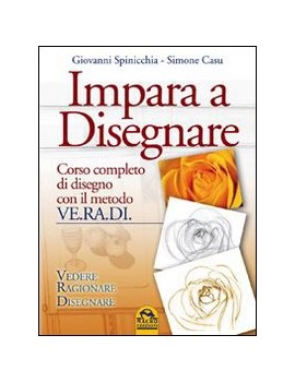 IMPARA A DISEGNARE. CORSO COMPLETO DI DI