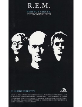 R.E.M. PERFECT CIRCLE. TESTI COMMENTATI