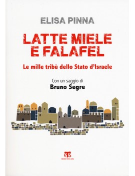 LATTE MIELE E FALAFEL. LE MILLE TRIBÙ DE