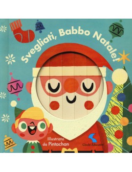 SVEGLIATI BABBO NATALE! EDIZ. A COLORI