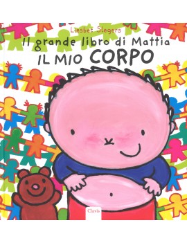 MIO CORPO. IL GRANDE LIBRO DI MATTIA. ED