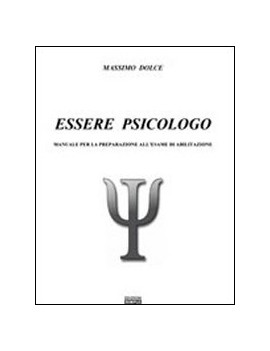 ESSERE PSICOLOGO. MANUALE PER LA PREPARA