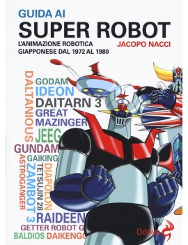 GUIDA AI SUPER ROBOT. L'ANIMAZIONE ROBOT