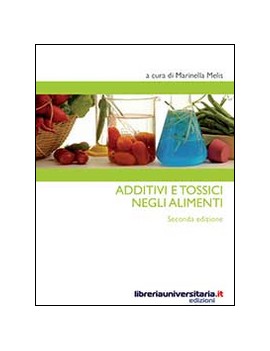 additivi e tossici negli alimenti