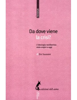 DA DOVE VIENE LA CRISI? L'IDEOLOGIA NEOL