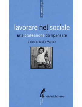 LAVORARE NEL SOCIALE. UNA PROFESSIONE DA