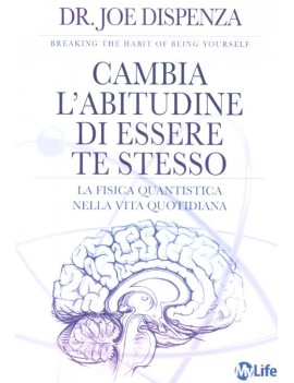 CAMBIA L'ABITUDINE DI ESSERE TE STESSO