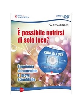 CIBO DI LUCE. ? POSSIBILE NUTRIRSI DI SO