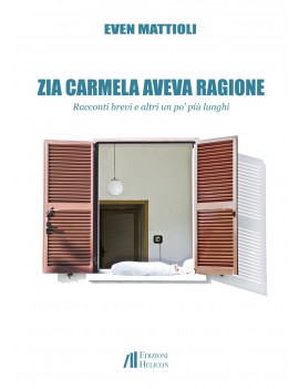 ZIA CARMELA AVEVA RAGIONE. RACCONTI BREV