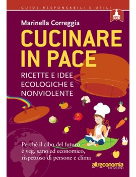 CUCINARE IN PACE. RICETTE E IDEE ECOLOGI