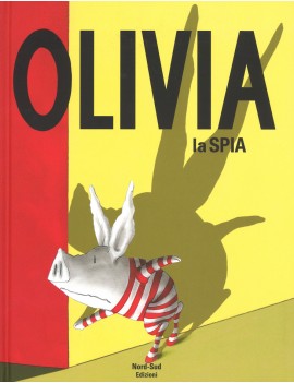 OLIVIA LA SPIA. EDIZ. A COLORI