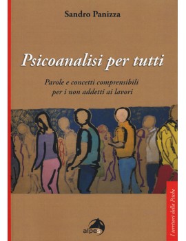 PSICOANALISI PER TUTTI. PAROLE E CONCETT