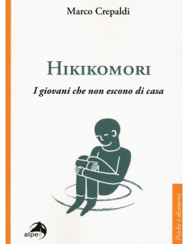 HIKIKOMORI. I GIOVANI CHE NON ESCONO DI