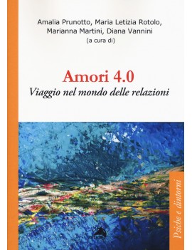 AMORI 4.0. VIAGGIO NEL MONDO DELLE RELAZ