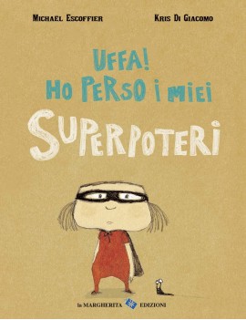 UFFA! HO PERSO I MIEI SUPERPOTERI