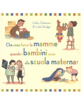 CHE COSA FANNO LE MAMME QUANDO I BAMBINI