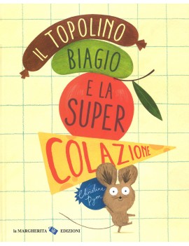 TOPOLINO BIAGIO E LA SUPER COLAZIONE (IL