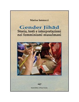 GENDER JIHAD. STORIA TESTI E INTERPRETAZ