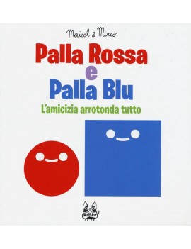 PALLA ROSSA E PALLA BLU. L'AMICIZIA ARRO