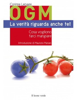 OGM. LA VERIT? RIGUARDA ANCHE TE! COSA V