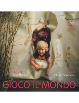 GIOCO IL MONDO. PICCOLI PASSI. EDIZ. A C