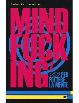 MINDFUCKING 2. NUOVE ISTRUZIONI PER FOTT