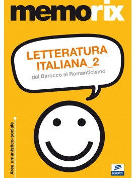 LETTERATURA ITALIANA 2. DAL BAROCCO AL R