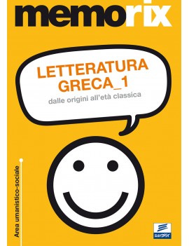 LETTERATURA GRECA 1. DALL'ETÀ ARCAICA AL