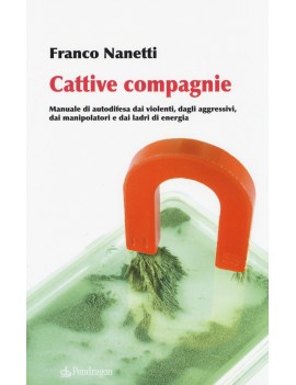 CATTIVE COMPAGNIE. MANUALE DI AUTODIFESA