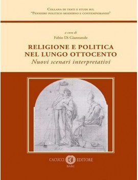 RELIGIONE E POLITICA NEL LUNGO OTTOCENTO