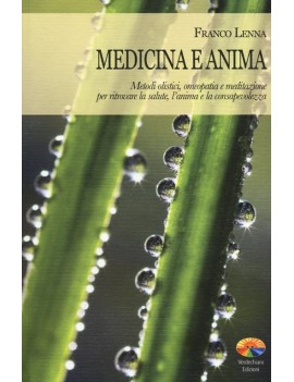 MEDICINA E ANIMA. METODI OLISTICI OMEOPA