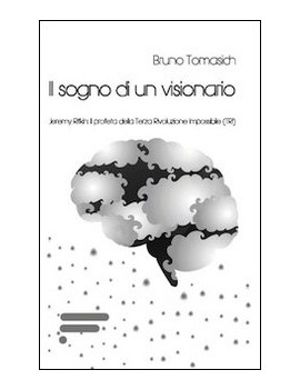 IL SOGNO DI UN VISIONARIO. Jeremy Rifkin