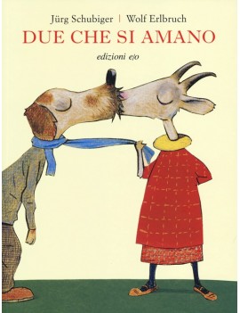 DUE CHE SI AMANO. EDIZ. ILLUSTRATA