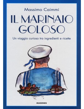 MARINAIO GOLOSO. UN VIAGGIO CURIOSO TRA