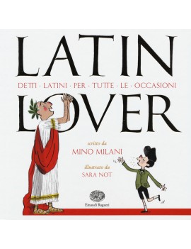 LATIN LOVER. DETTI LATINI PER TUTTE LE O