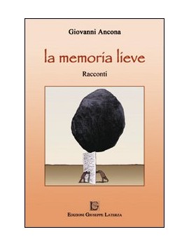 LA MEMORIA LIEVE racconti