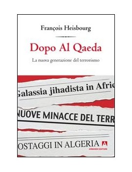 DOPO AL QAEDA. LA NUOVA GENERAZIONE DEL