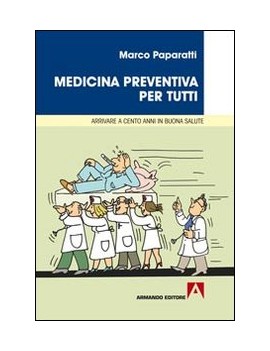 MEDICINA PREVENTIVA PER TUTTI. COSA FARE